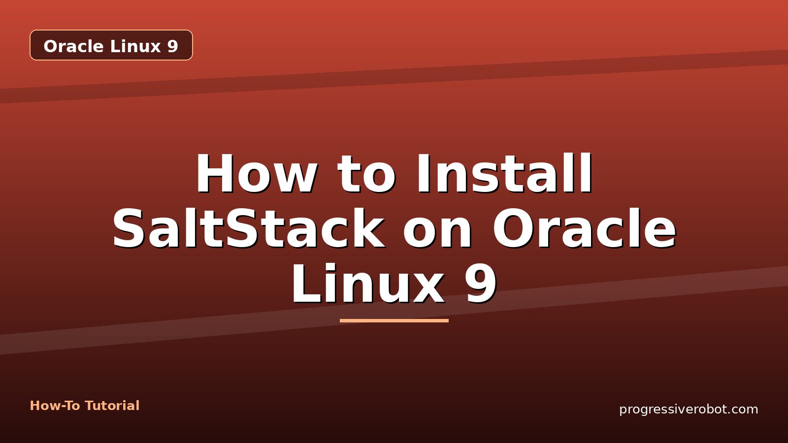 How to Install SaltStack on Oracle Linux 9 — step-by-step Oracle Linux 9 tutorial on Progressive Robot