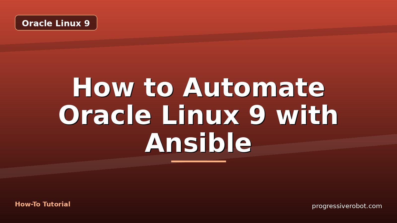 How to Automate Oracle Linux 9 with Ansible — step-by-step Oracle Linux 9 tutorial on Progressive Robot