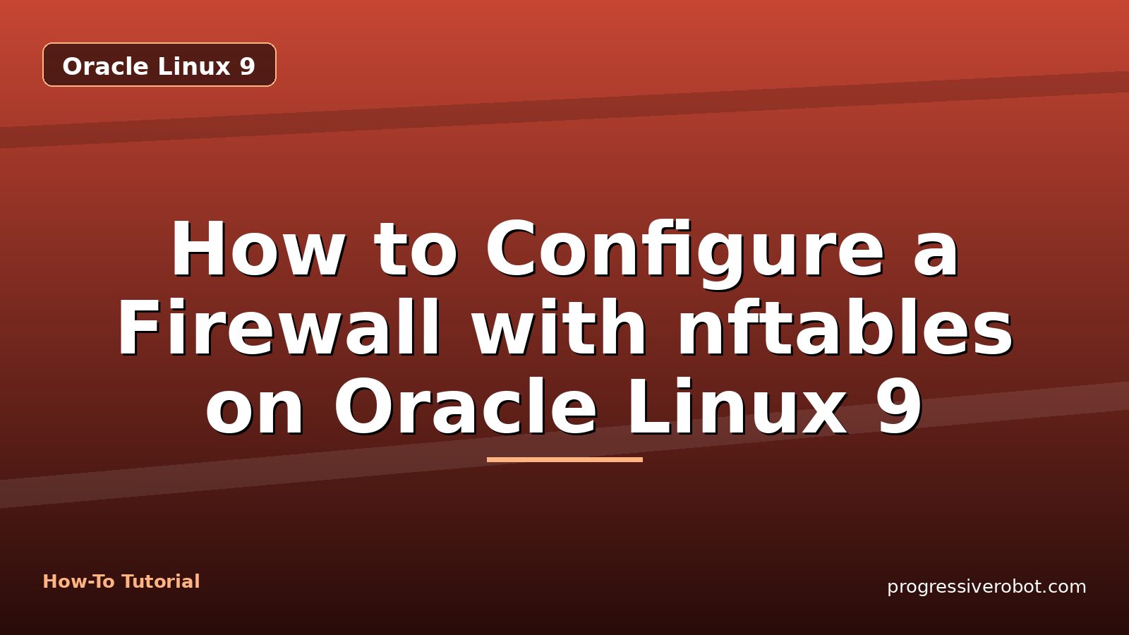 How to Configure a Firewall with nftables on Oracle Linux 9 — step-by-step Oracle Linux 9 tutorial on Progressive Robot