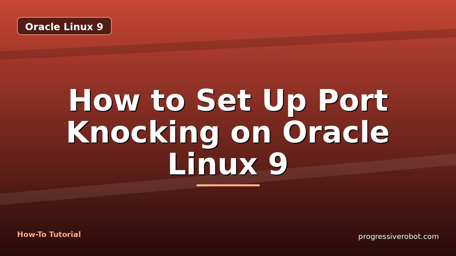 How to Set Up Port Knocking on Oracle Linux 9 — step-by-step Oracle Linux 9 tutorial on Progressive Robot
