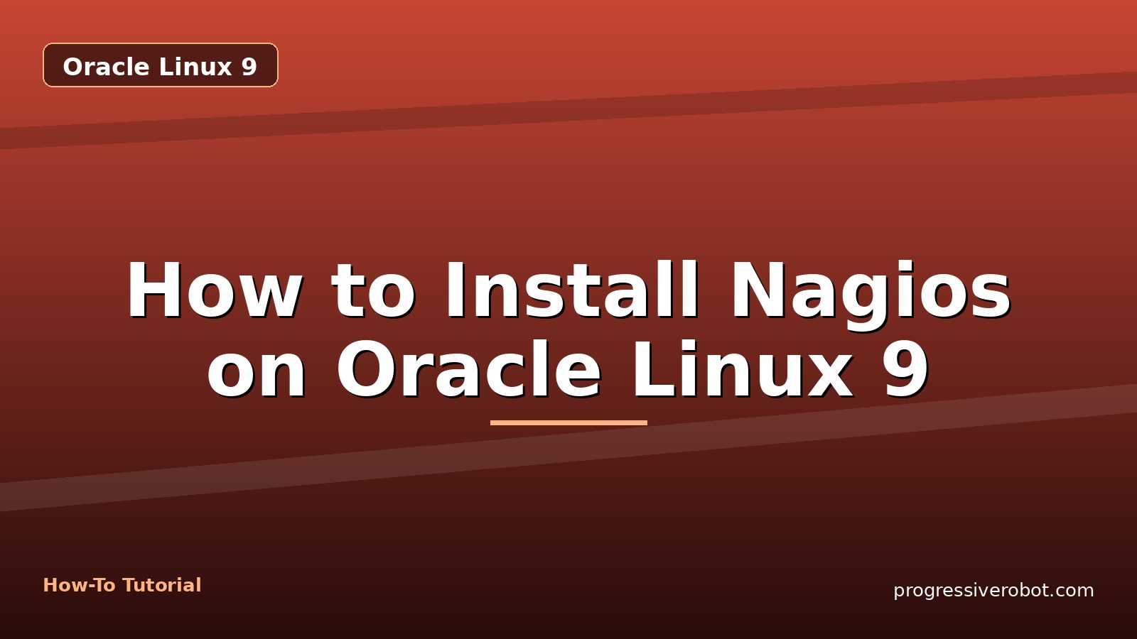 How to Install Nagios on Oracle Linux 9 — step-by-step Oracle Linux 9 tutorial on Progressive Robot