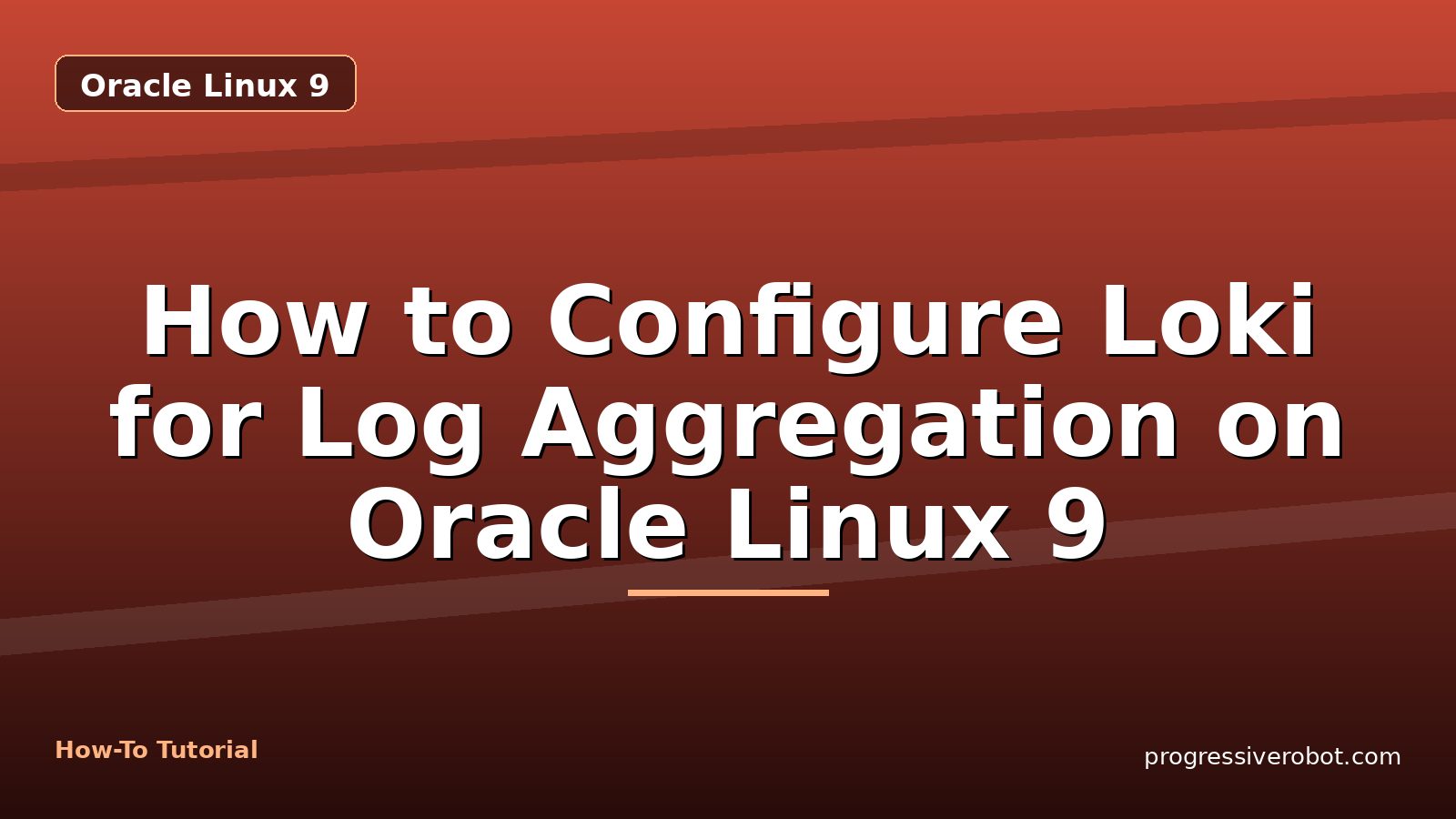 How to Configure Loki for Log Aggregation on Oracle Linux 9 — step-by-step Oracle Linux 9 tutorial on Progressive Robot