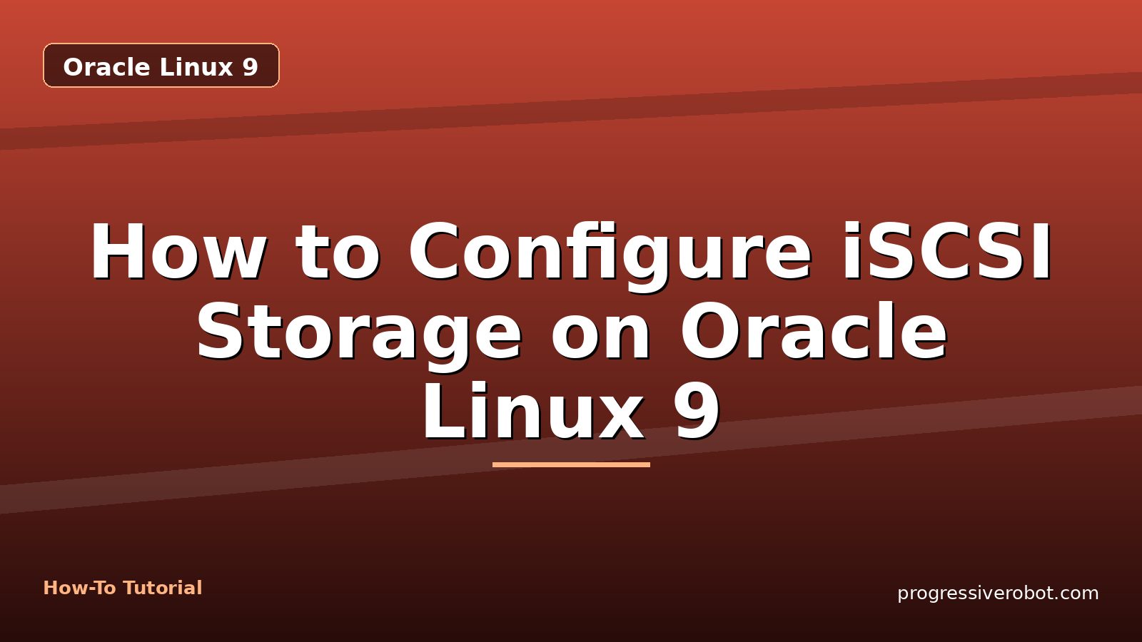How to Configure iSCSI Storage on Oracle Linux 9 — step-by-step Oracle Linux 9 tutorial on Progressive Robot