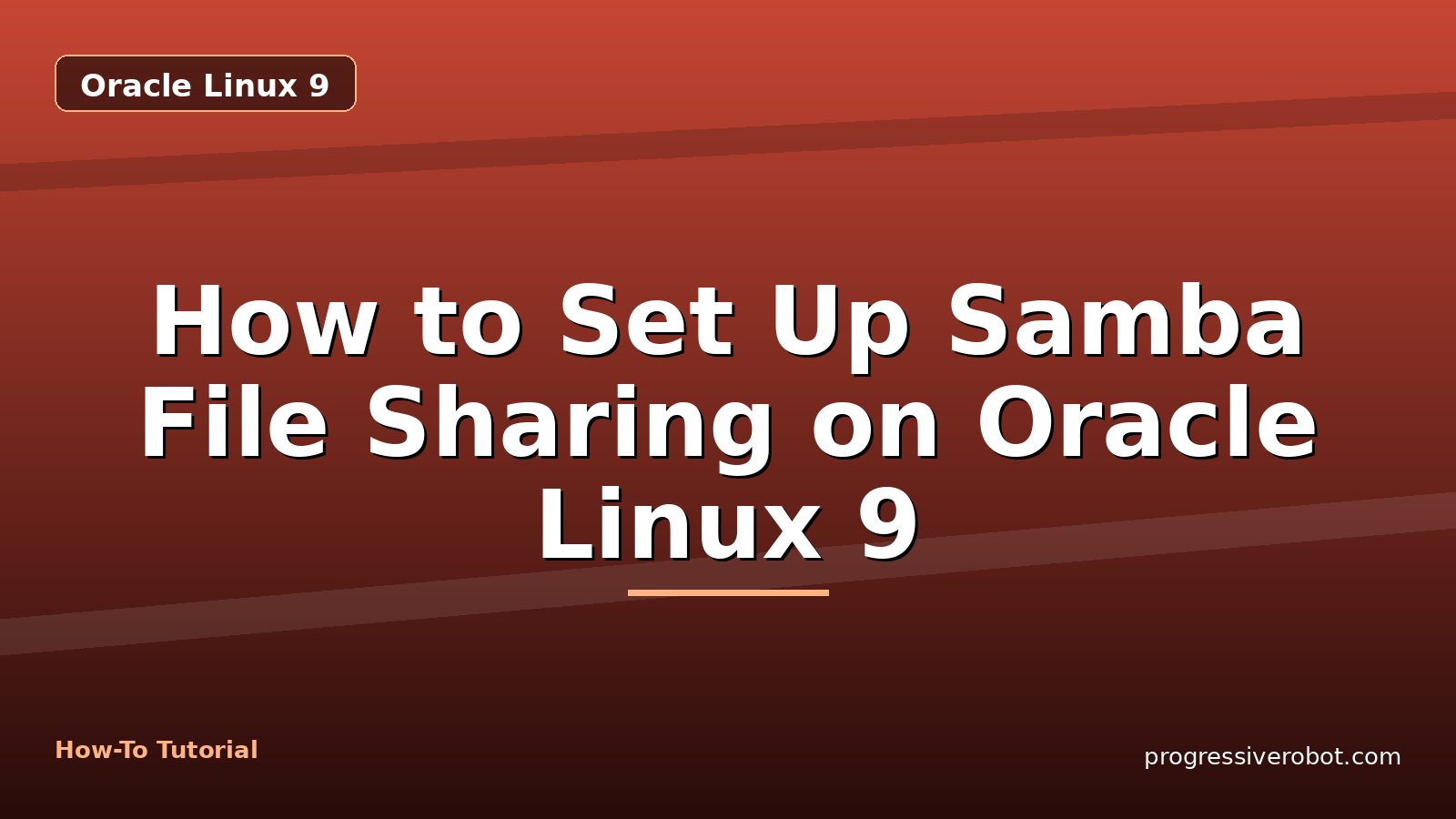 How to Set Up Samba File Sharing on Oracle Linux 9 — step-by-step Oracle Linux 9 tutorial on Progressive Robot
