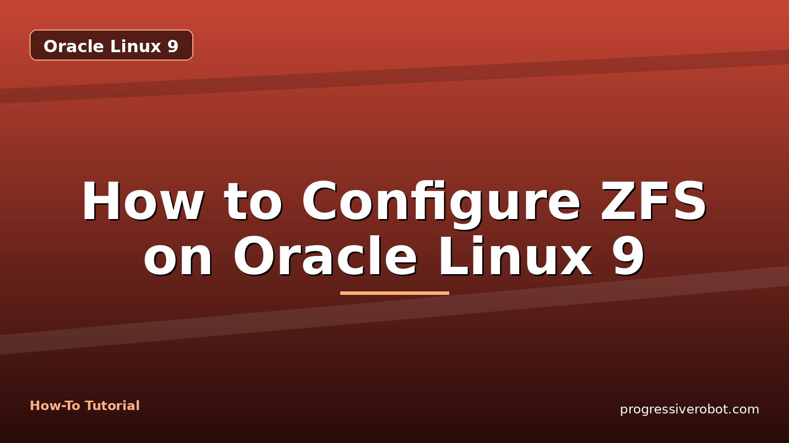 How to Configure ZFS on Oracle Linux 9 — step-by-step Oracle Linux 9 tutorial on Progressive Robot