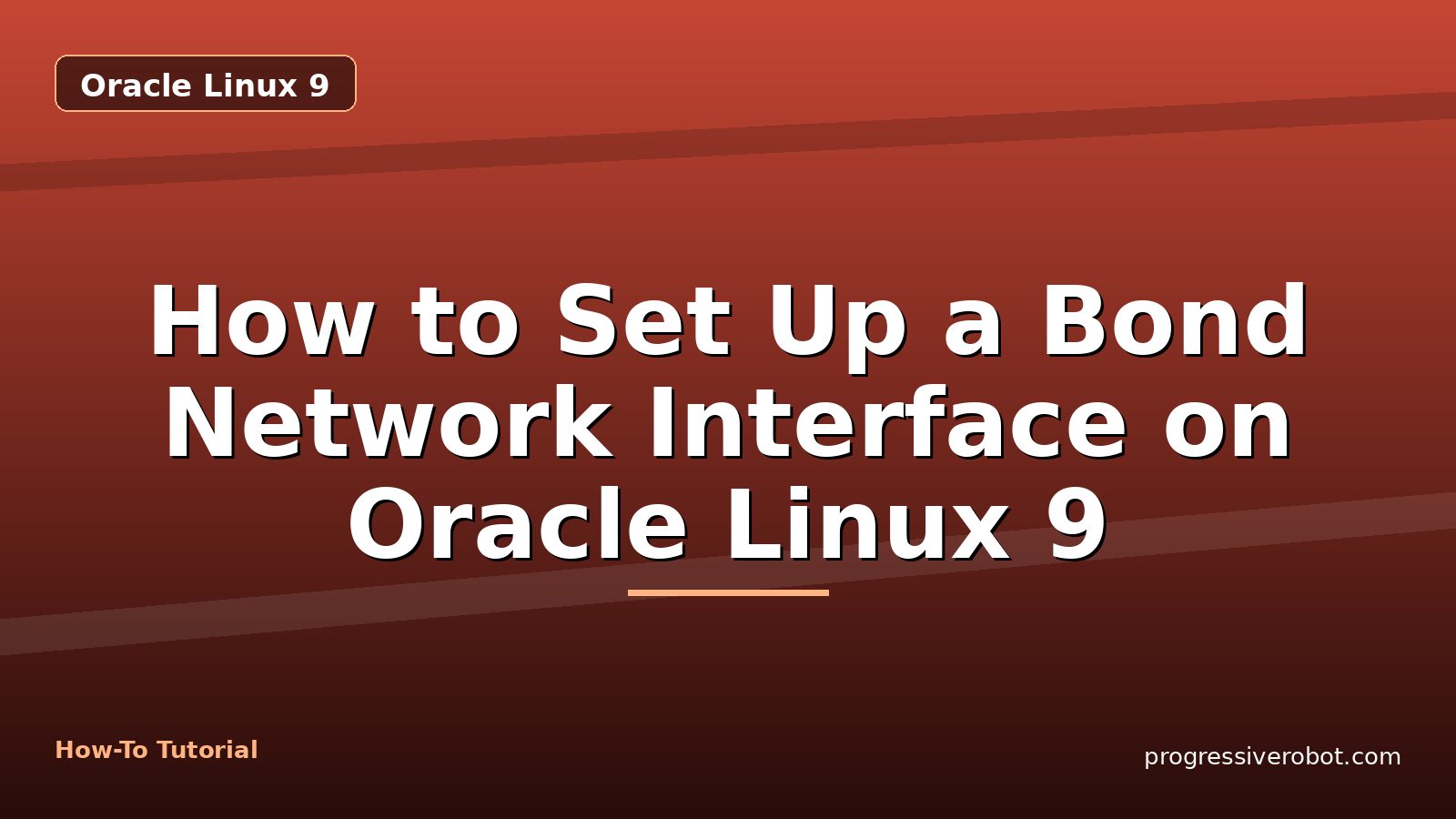 How to Set Up a Bond Network Interface on Oracle Linux 9 — step-by-step Oracle Linux 9 tutorial on Progressive Robot
