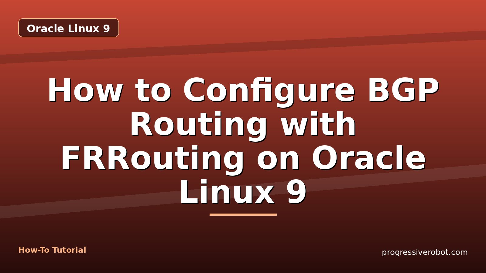 How to Configure BGP Routing with FRRouting on Oracle Linux 9 — step-by-step Oracle Linux 9 tutorial on Progressive Robot