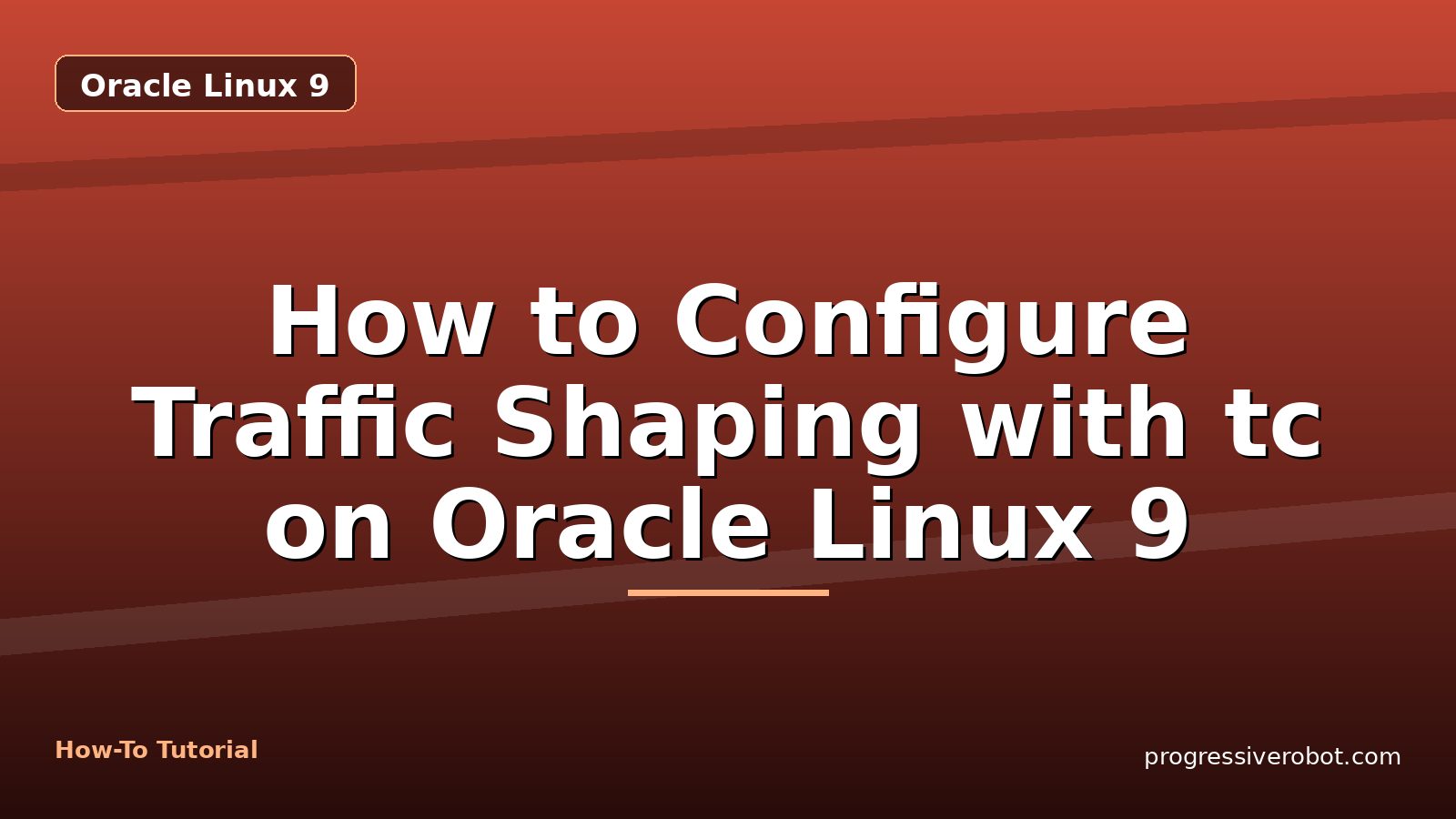 How to Configure Traffic Shaping with tc on Oracle Linux 9 — step-by-step Oracle Linux 9 tutorial on Progressive Robot