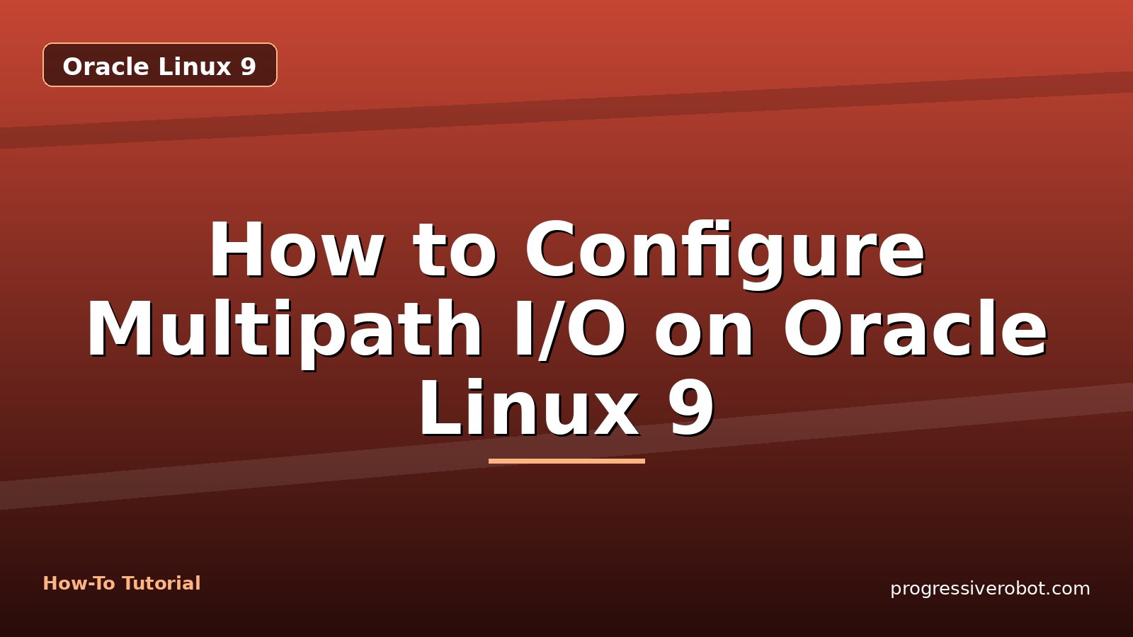 How to Configure Multipath I/O on Oracle Linux 9 — step-by-step Oracle Linux 9 tutorial on Progressive Robot