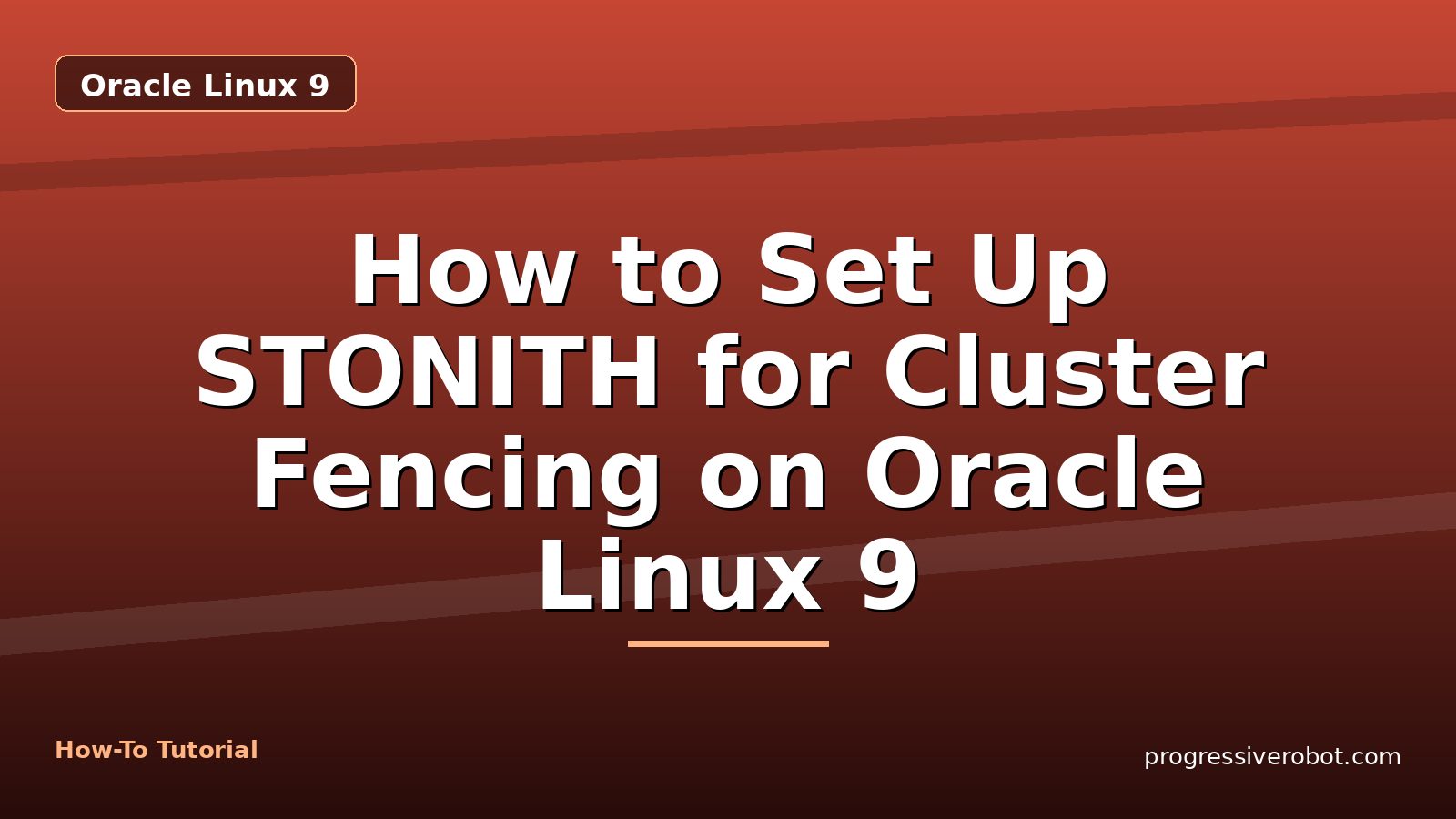 How to Set Up STONITH for Cluster Fencing on Oracle Linux 9 — step-by-step Oracle Linux 9 tutorial on Progressive Robot