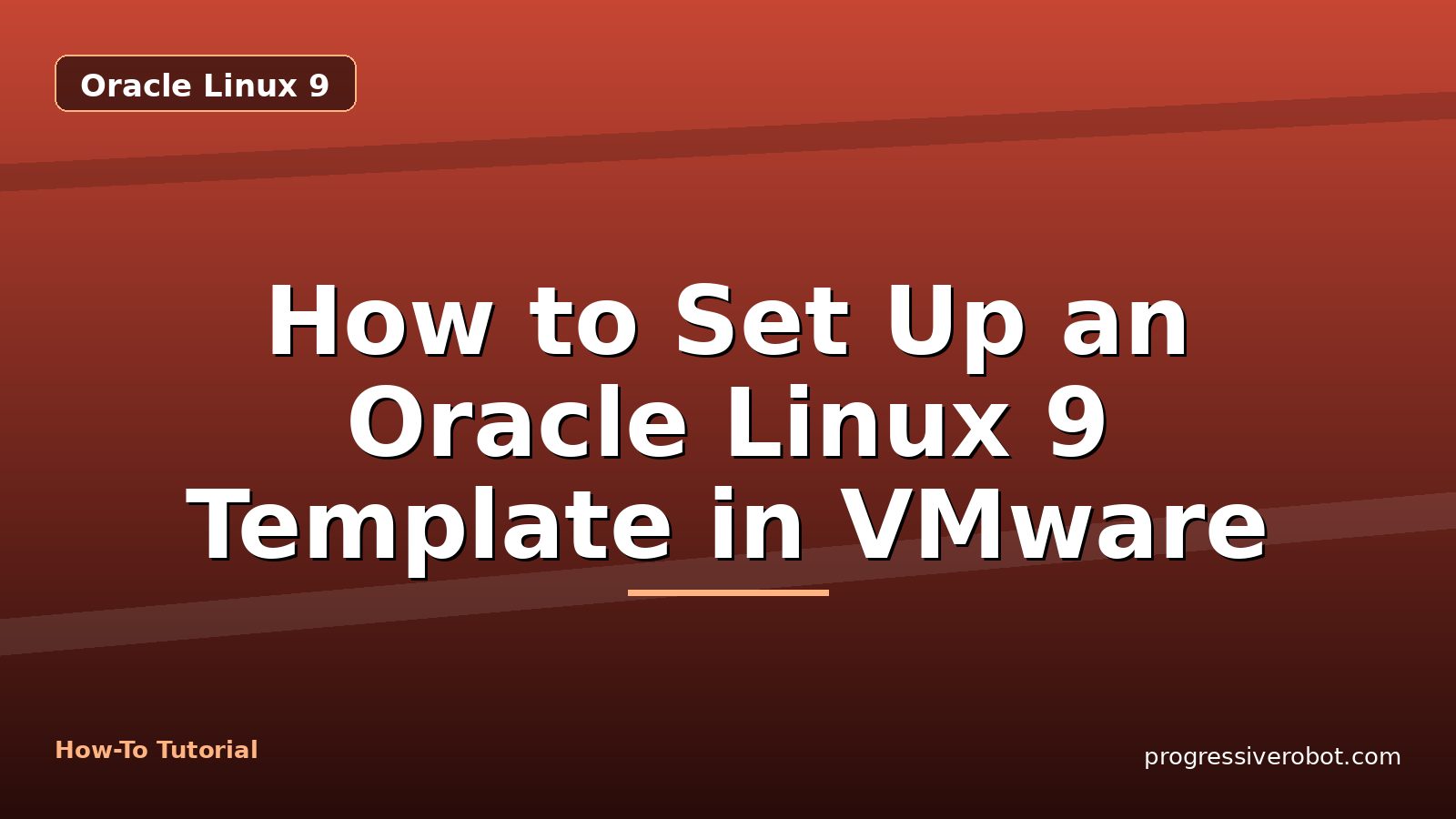 How to Set Up an Oracle Linux 9 Template in VMware — step-by-step Oracle Linux 9 tutorial on Progressive Robot