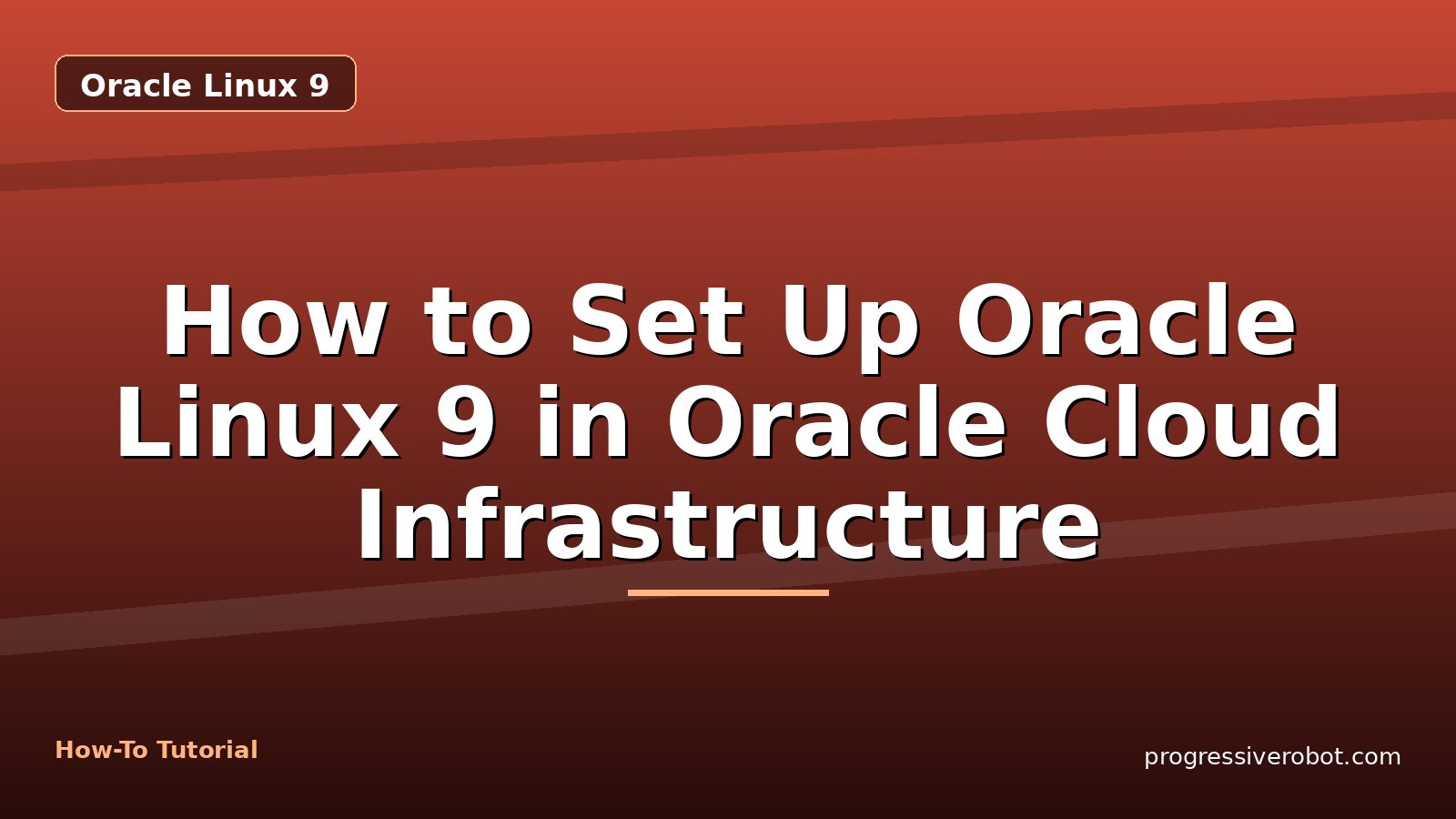 How to Set Up Oracle Linux 9 in Oracle Cloud Infrastructure — step-by-step Oracle Linux 9 tutorial on Progressive Robot