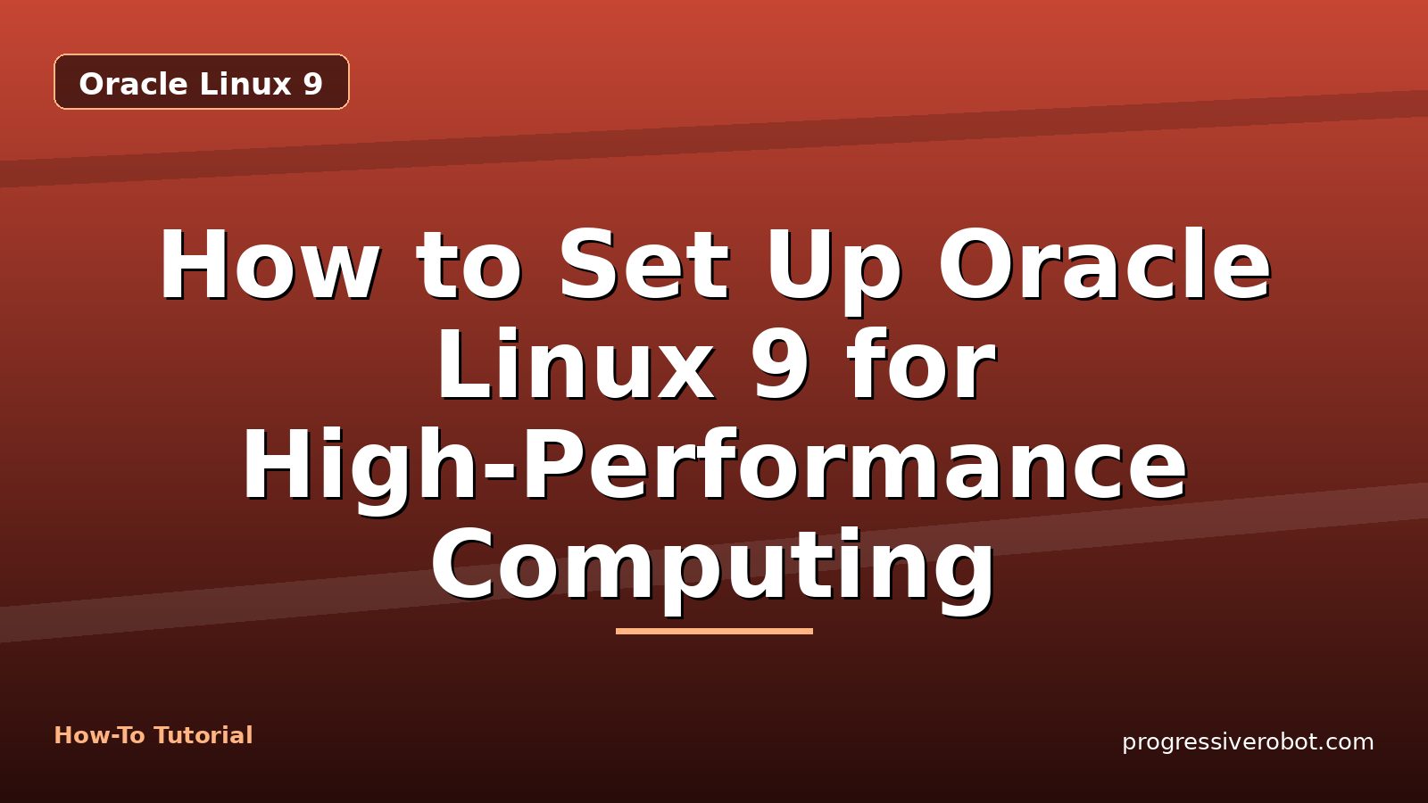How to Set Up Oracle Linux 9 for High-Performance Computing — step-by-step Oracle Linux 9 tutorial on Progressive Robot