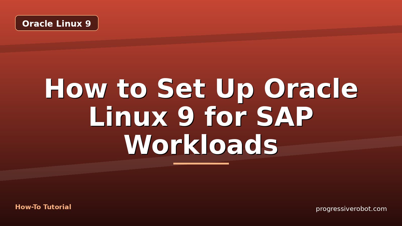 How to Set Up Oracle Linux 9 for SAP Workloads — step-by-step Oracle Linux 9 tutorial on Progressive Robot
