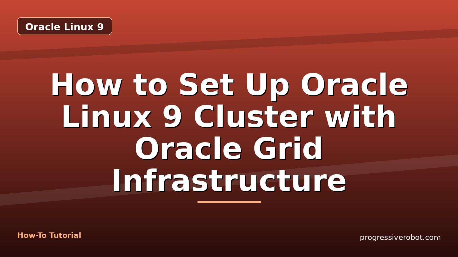 How to Set Up Oracle Linux 9 Cluster with Oracle Grid Infrastructure — step-by-step Oracle Linux 9 tutorial on Progressive Robot