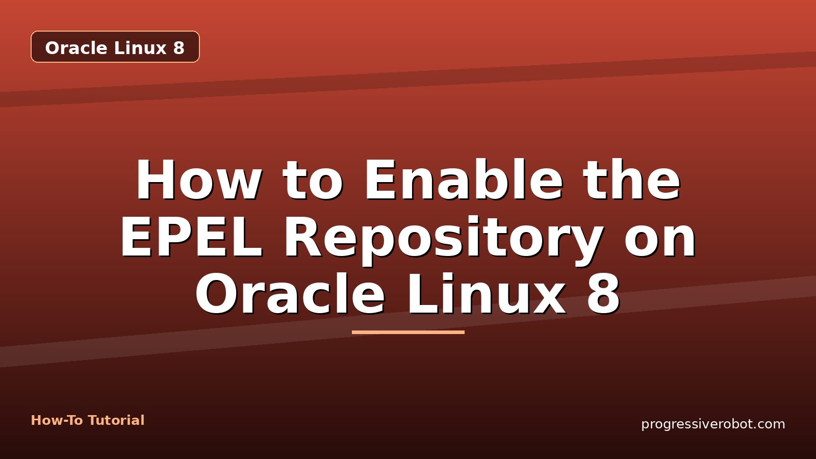 How to Enable the EPEL Repository on Oracle Linux 8 — step-by-step Oracle Linux 8 tutorial on Progressive Robot