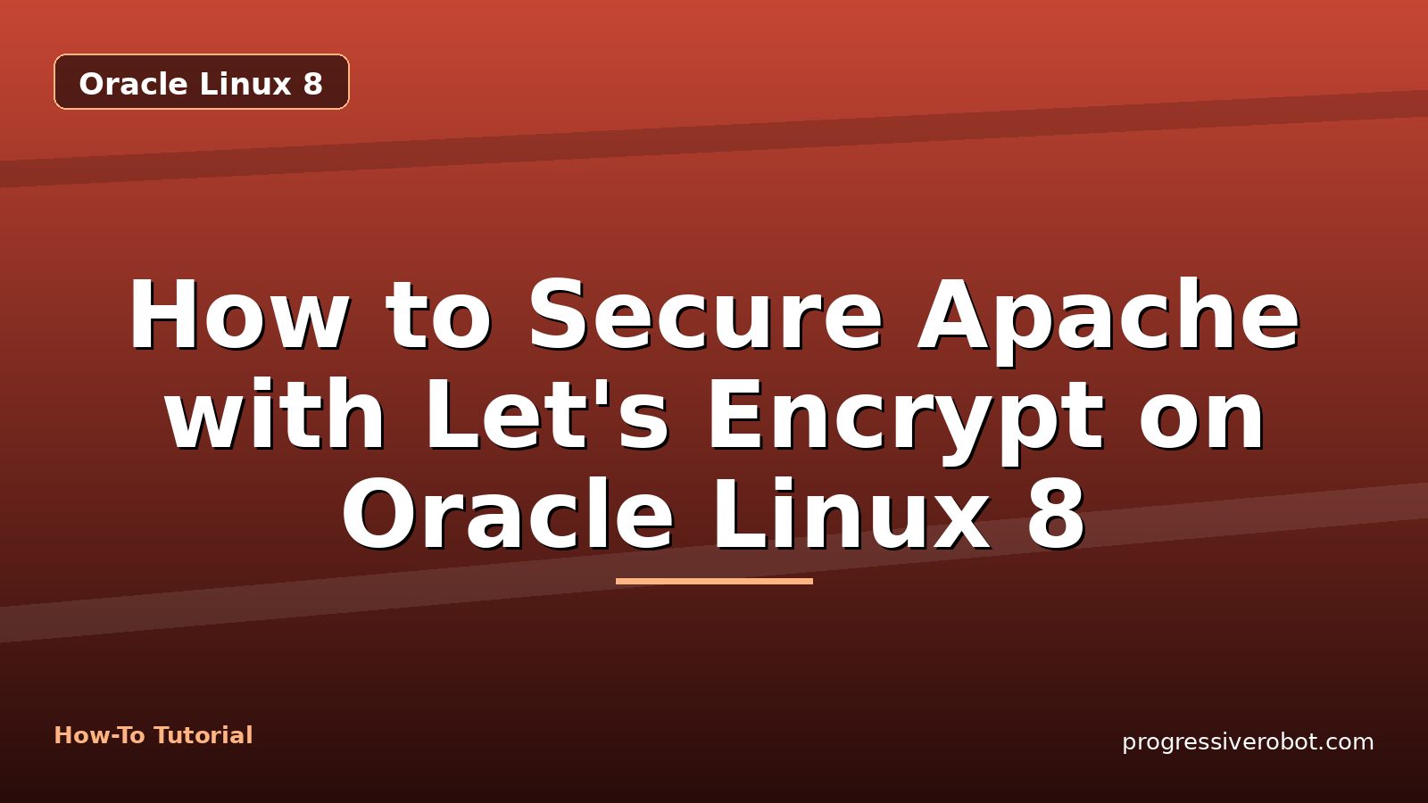 How to Secure Apache with Let's Encrypt on Oracle Linux 8 — step-by-step Oracle Linux 8 tutorial on Progressive Robot