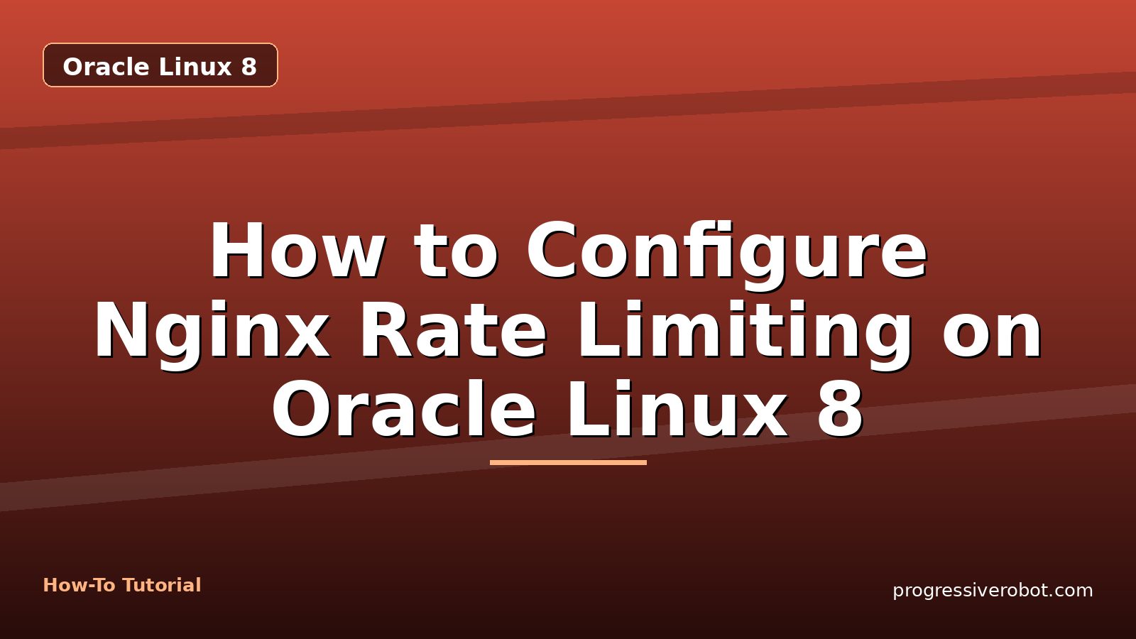 How to Configure Nginx Rate Limiting on Oracle Linux 8 — step-by-step Oracle Linux 8 tutorial on Progressive Robot
