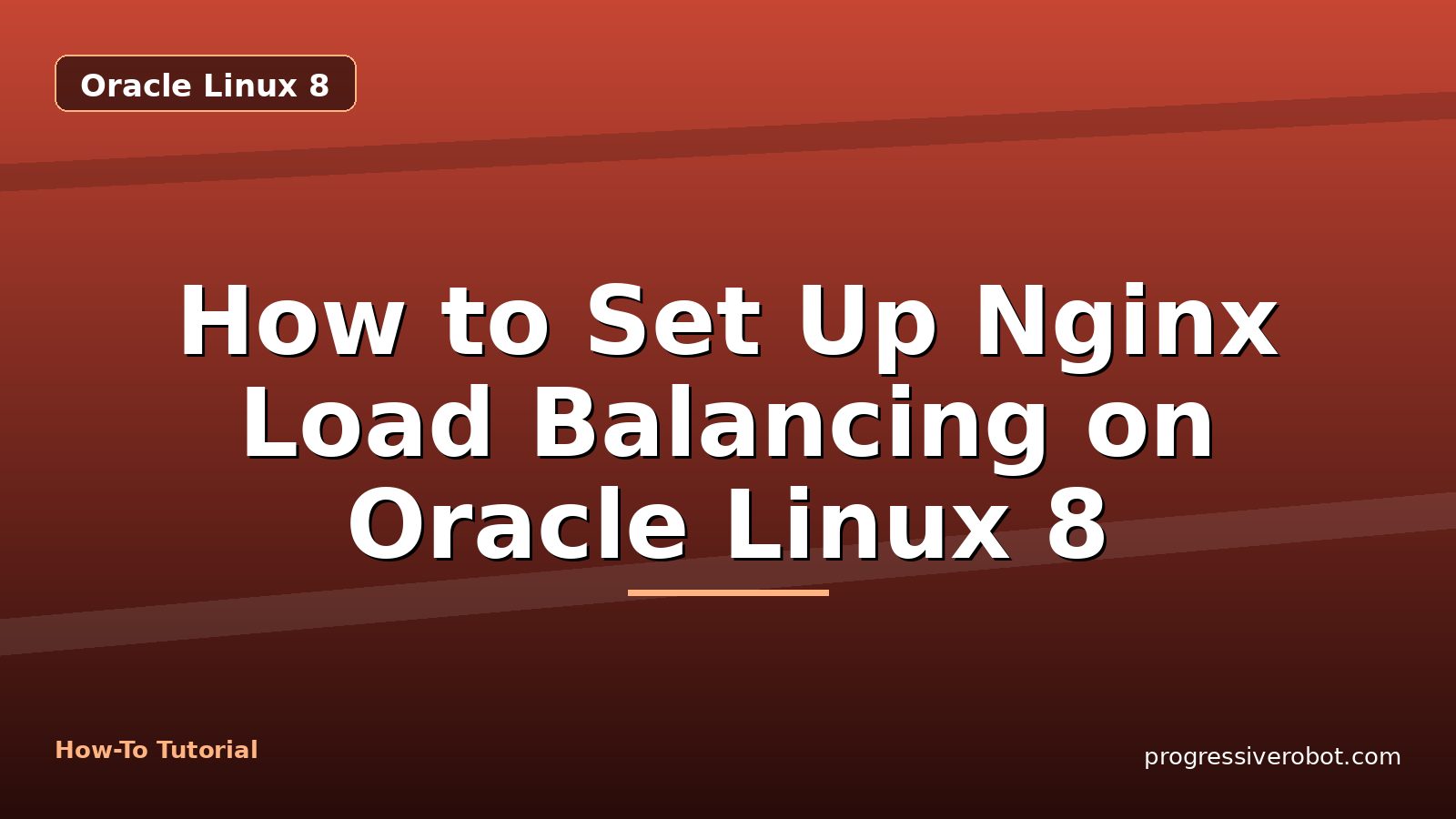 How to Set Up Nginx Load Balancing on Oracle Linux 8 — step-by-step Oracle Linux 8 tutorial on Progressive Robot