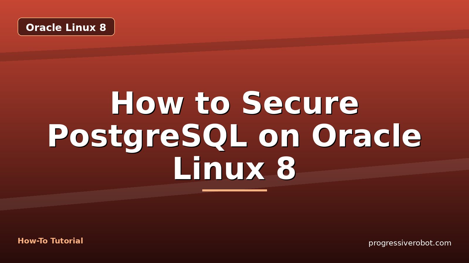 How to Secure PostgreSQL on Oracle Linux 8 — step-by-step Oracle Linux 8 tutorial on Progressive Robot