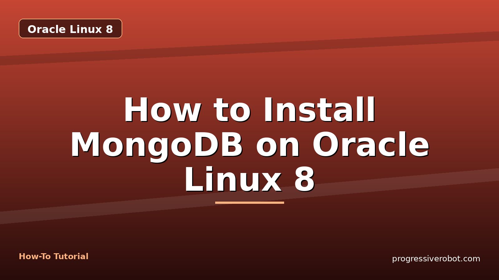 How to Install MongoDB on Oracle Linux 8 — step-by-step Oracle Linux 8 tutorial on Progressive Robot
