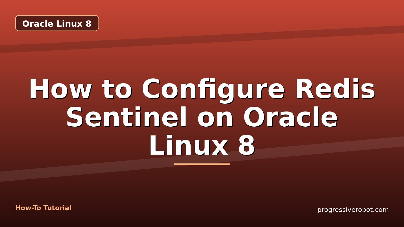 How to Configure Redis Sentinel on Oracle Linux 8 — step-by-step Oracle Linux 8 tutorial on Progressive Robot