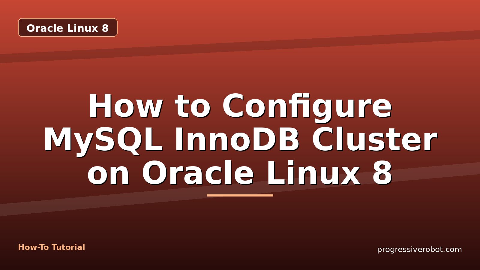 How to Configure MySQL InnoDB Cluster on Oracle Linux 8 — step-by-step Oracle Linux 8 tutorial on Progressive Robot