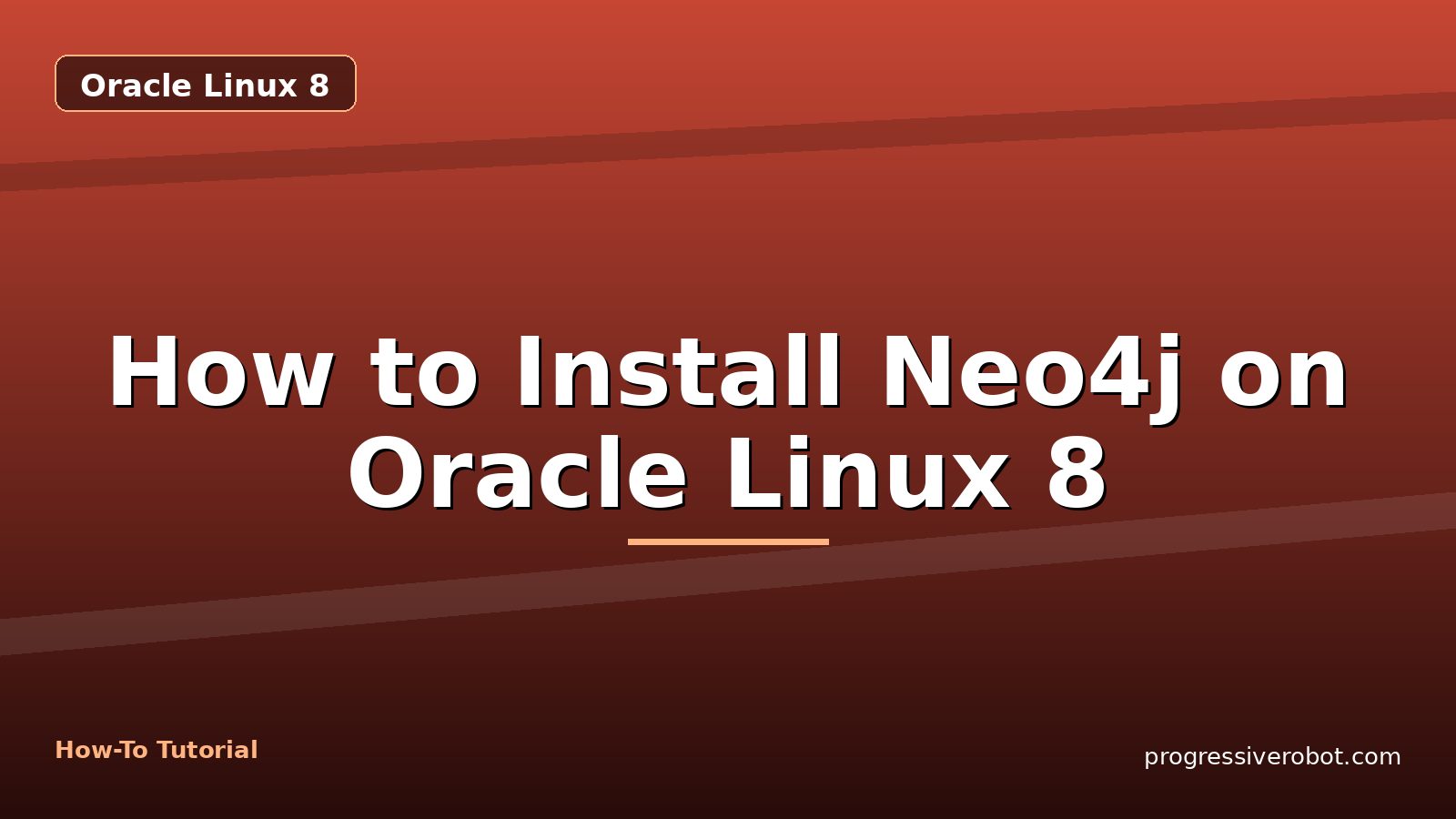 How to Install Neo4j on Oracle Linux 8 — step-by-step Oracle Linux 8 tutorial on Progressive Robot