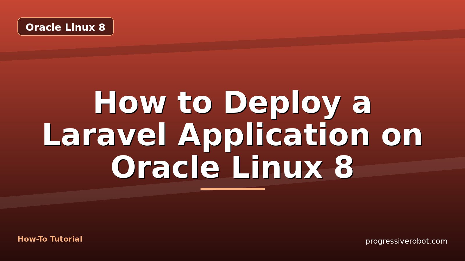 How to Deploy a Laravel Application on Oracle Linux 8 — step-by-step Oracle Linux 8 tutorial on Progressive Robot