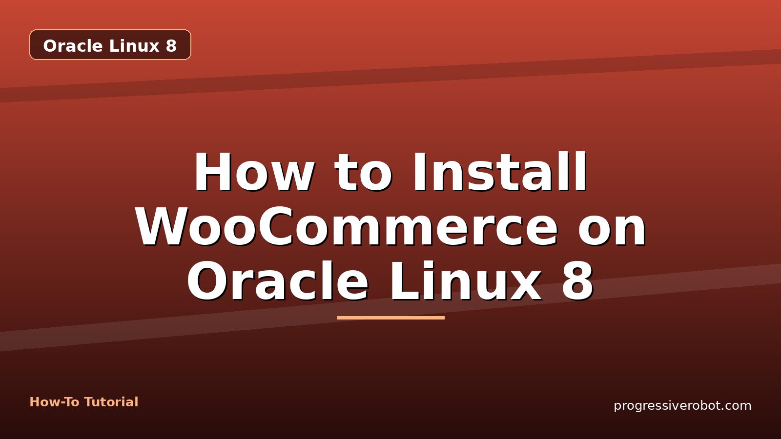 How to Install WooCommerce on Oracle Linux 8 — step-by-step Oracle Linux 8 tutorial on Progressive Robot