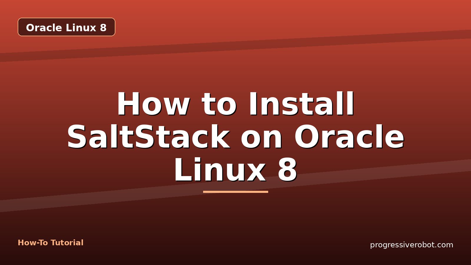 How to Install SaltStack on Oracle Linux 8 — step-by-step Oracle Linux 8 tutorial on Progressive Robot