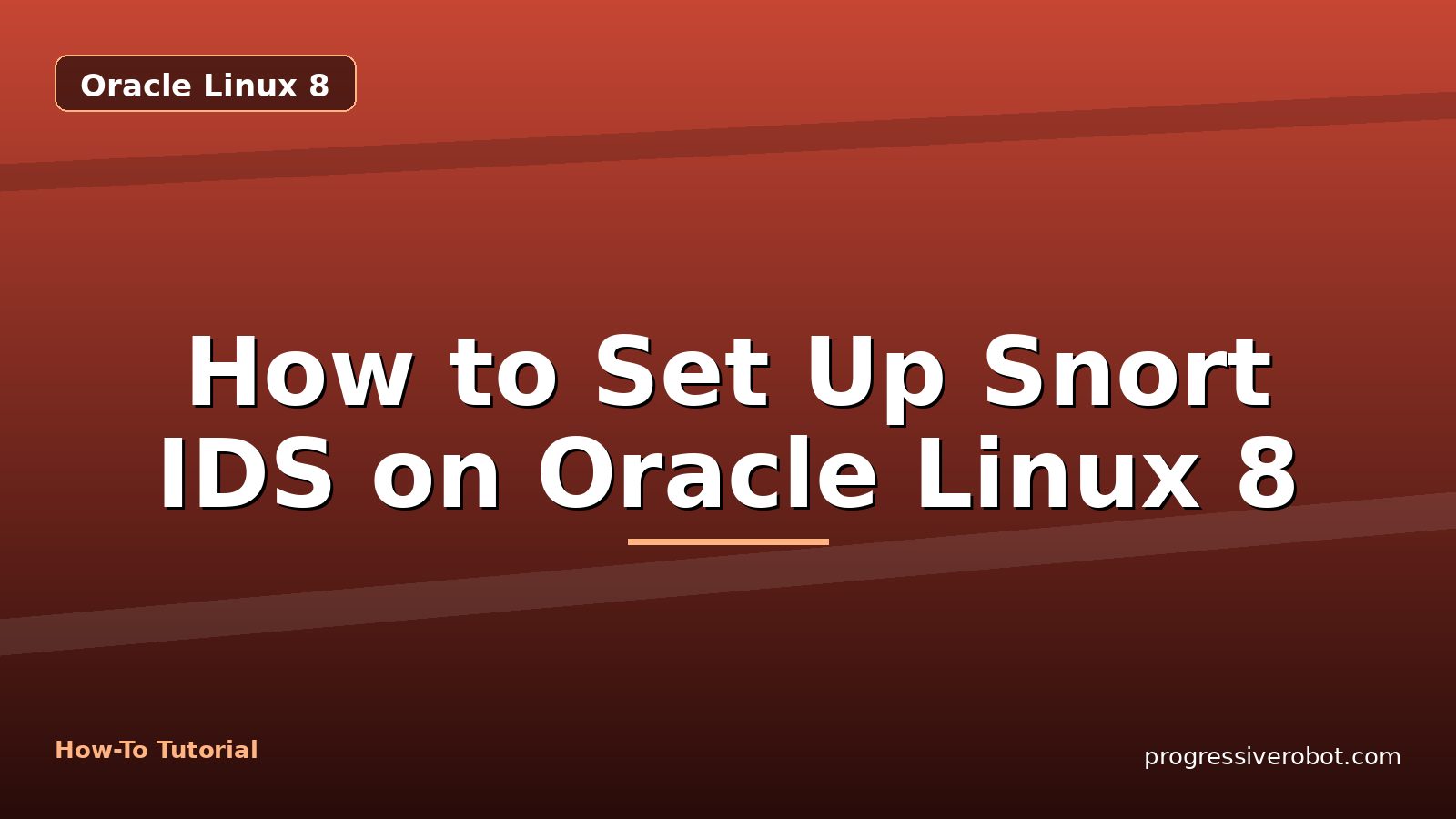 How to Set Up Snort IDS on Oracle Linux 8 — step-by-step Oracle Linux 8 tutorial on Progressive Robot