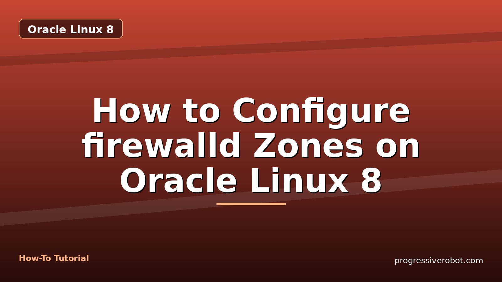 How to Configure firewalld Zones on Oracle Linux 8 — step-by-step Oracle Linux 8 tutorial on Progressive Robot