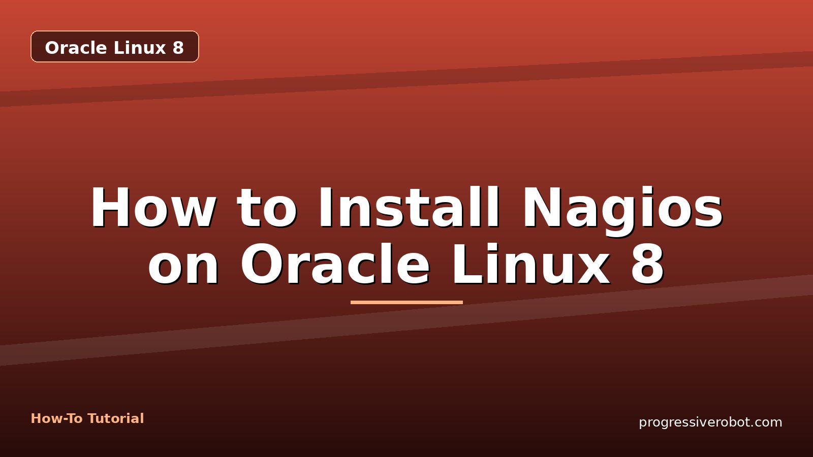 How to Install Nagios on Oracle Linux 8 — step-by-step Oracle Linux 8 tutorial on Progressive Robot