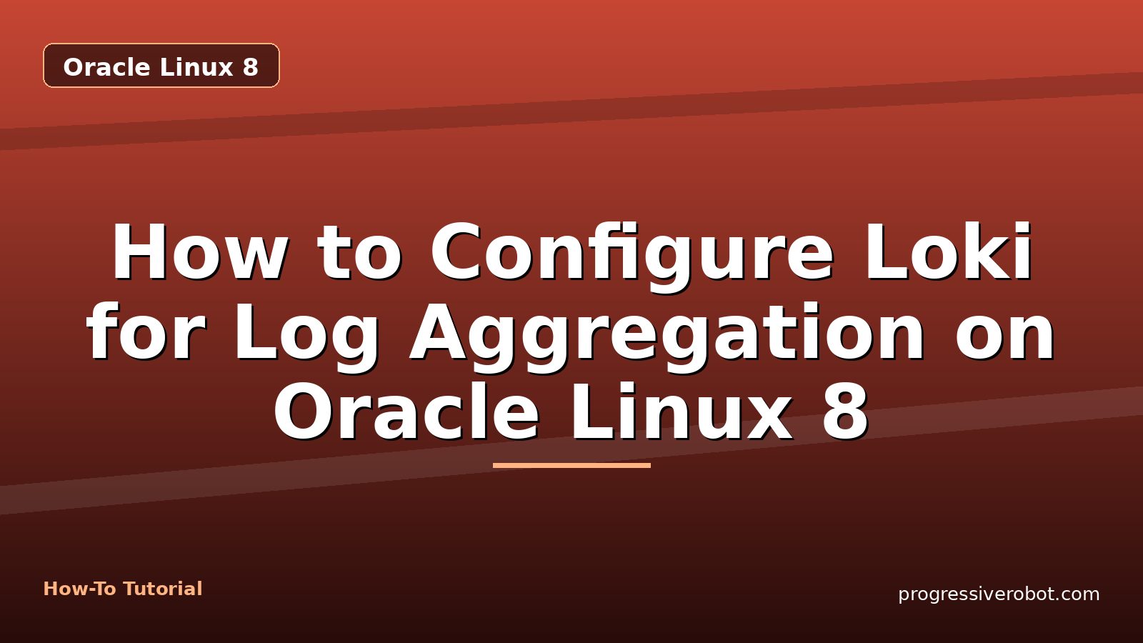 How to Configure Loki for Log Aggregation on Oracle Linux 8 — step-by-step Oracle Linux 8 tutorial on Progressive Robot