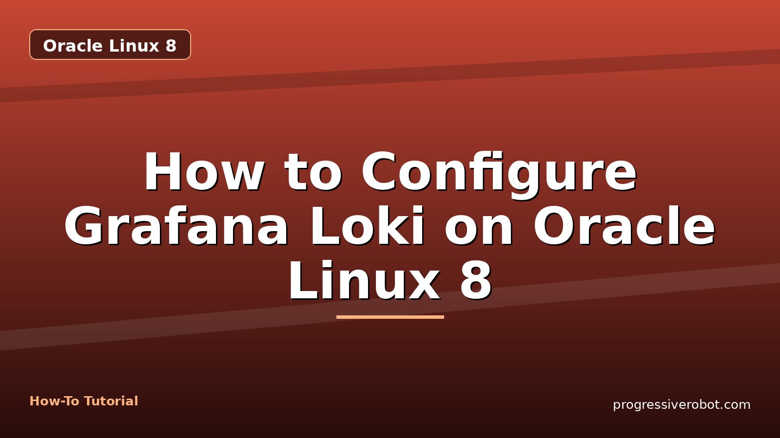 How to Configure Grafana Loki on Oracle Linux 8 — step-by-step Oracle Linux 8 tutorial on Progressive Robot