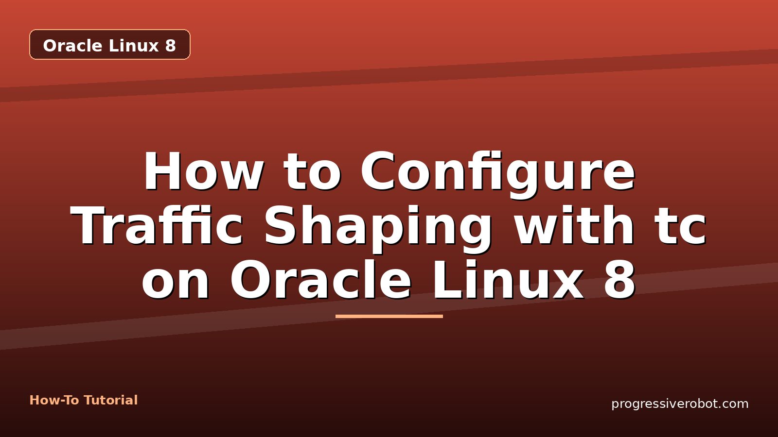 How to Configure Traffic Shaping with tc on Oracle Linux 8 — step-by-step Oracle Linux 8 tutorial on Progressive Robot
