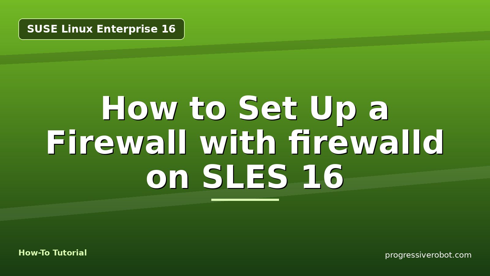 How to Set Up a Firewall with firewalld on SLES 16 — step-by-step SUSE Linux Enterprise 16 tutorial on Progressive Robot