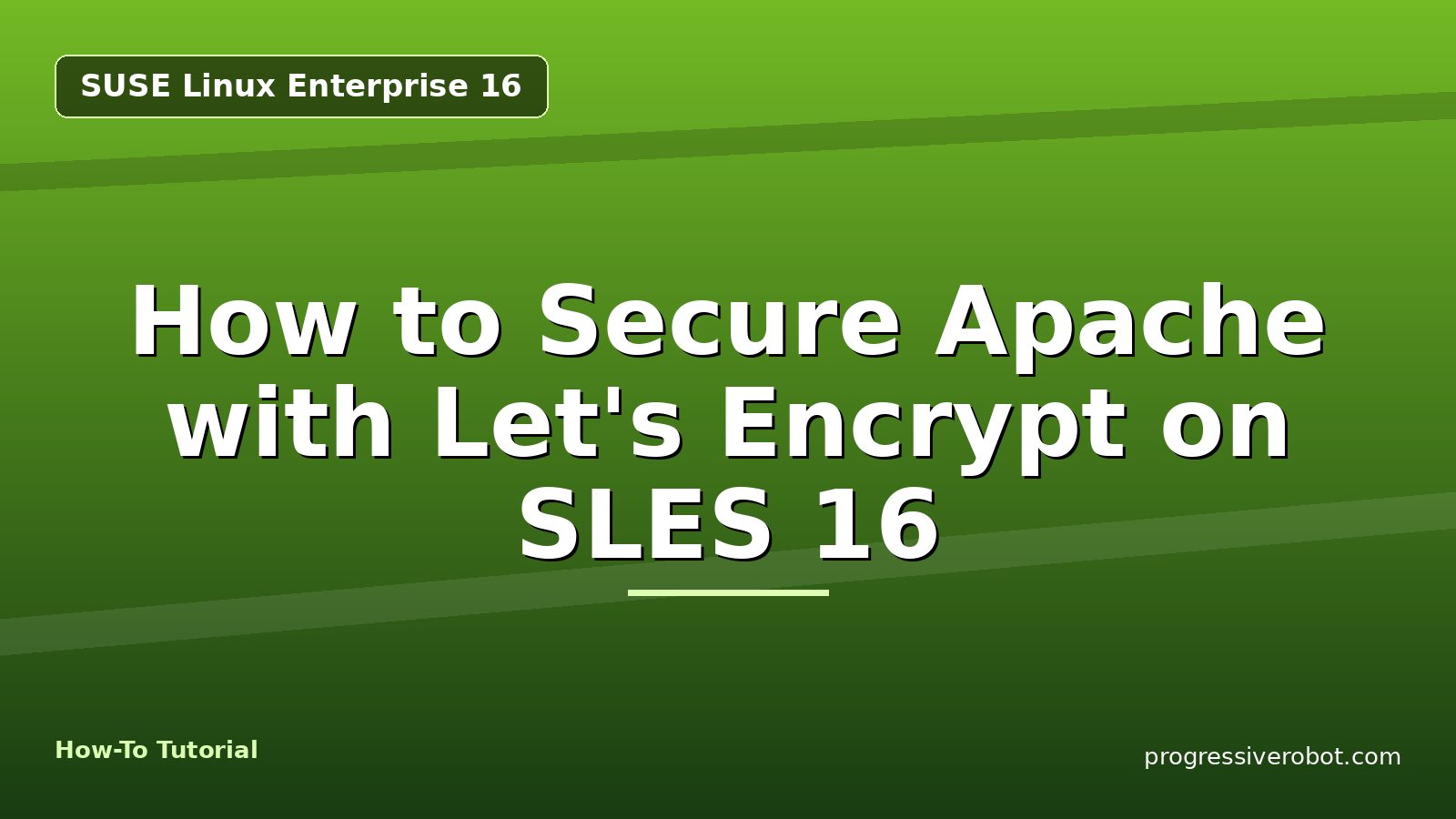 How to Secure Apache with Let's Encrypt on SLES 16 — step-by-step SUSE Linux Enterprise 16 tutorial on Progressive Robot