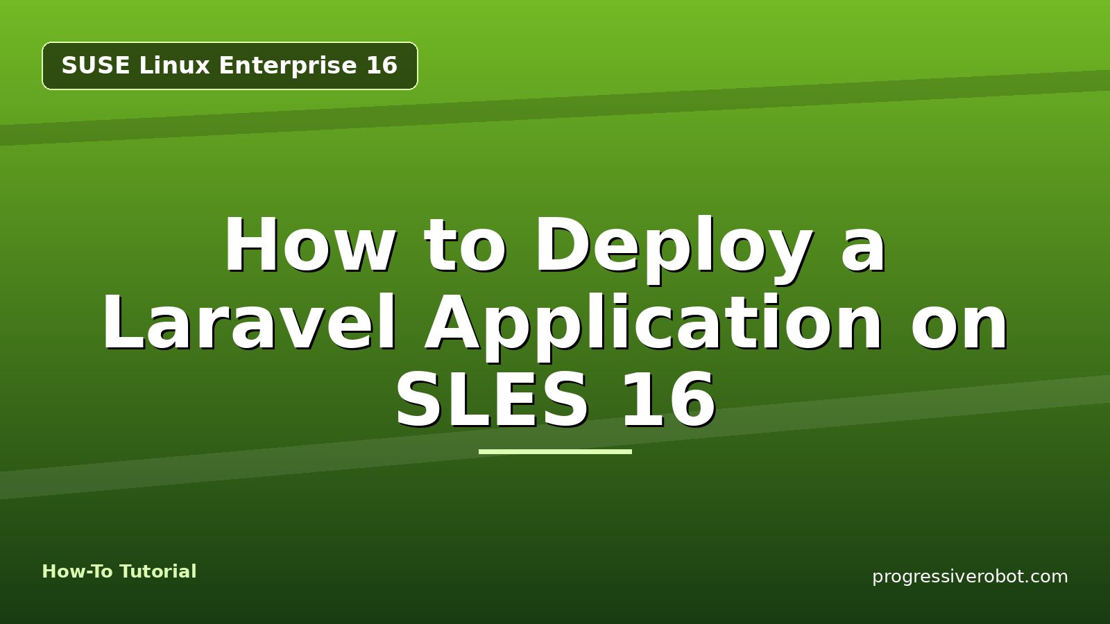 How to Deploy a Laravel Application on SLES 16 — step-by-step SUSE Linux Enterprise 16 tutorial on Progressive Robot