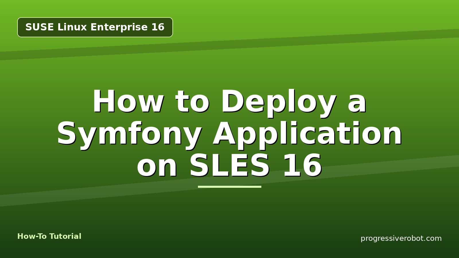 How to Deploy a Symfony Application on SLES 16 — step-by-step SUSE Linux Enterprise 16 tutorial on Progressive Robot