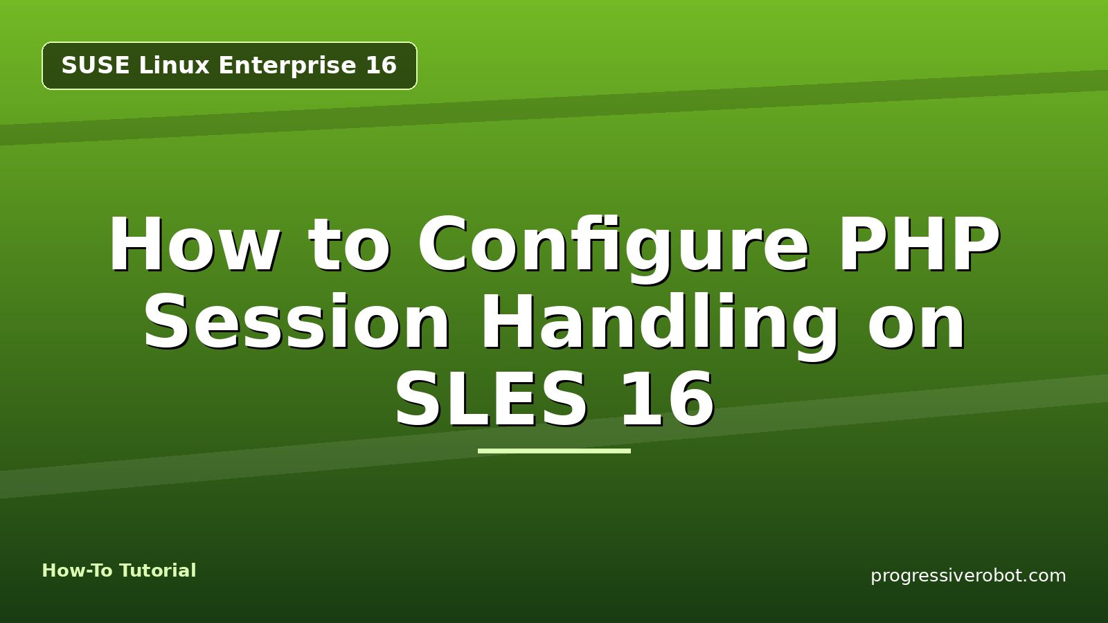 How to Configure PHP Session Handling on SLES 16 — step-by-step SUSE Linux Enterprise 16 tutorial on Progressive Robot