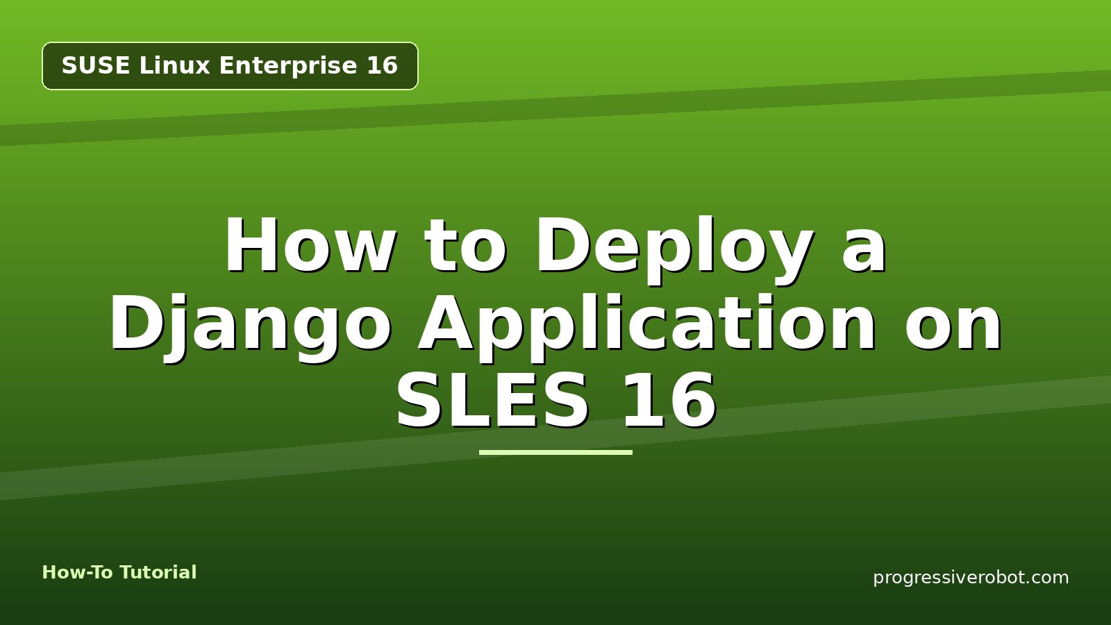 How to Deploy a Django Application on SLES 16 — step-by-step SUSE Linux Enterprise 16 tutorial on Progressive Robot