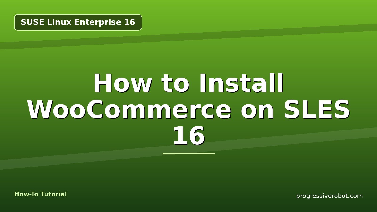 How to Install WooCommerce on SLES 16 — step-by-step SUSE Linux Enterprise 16 tutorial on Progressive Robot