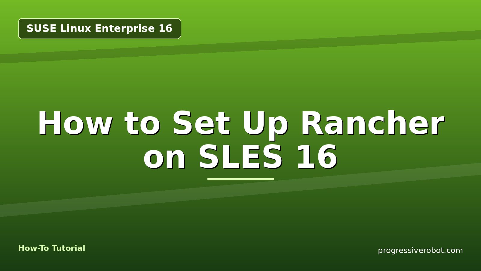 How to Set Up Rancher on SLES 16 — step-by-step SUSE Linux Enterprise 16 tutorial on Progressive Robot