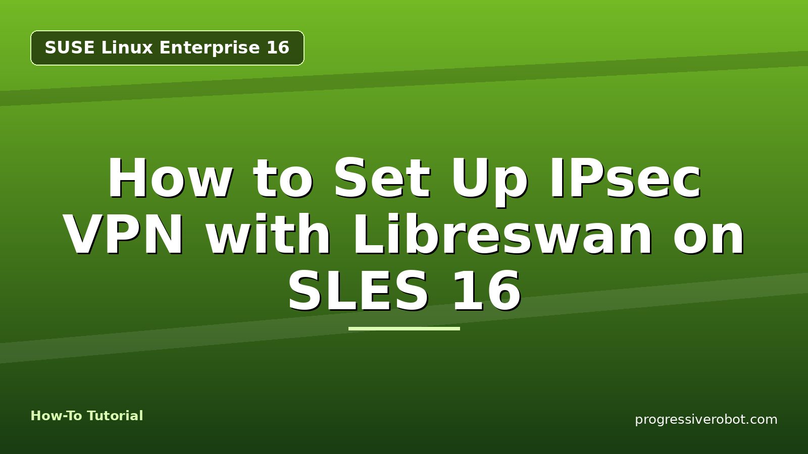 How to Set Up IPsec VPN with Libreswan on SLES 16