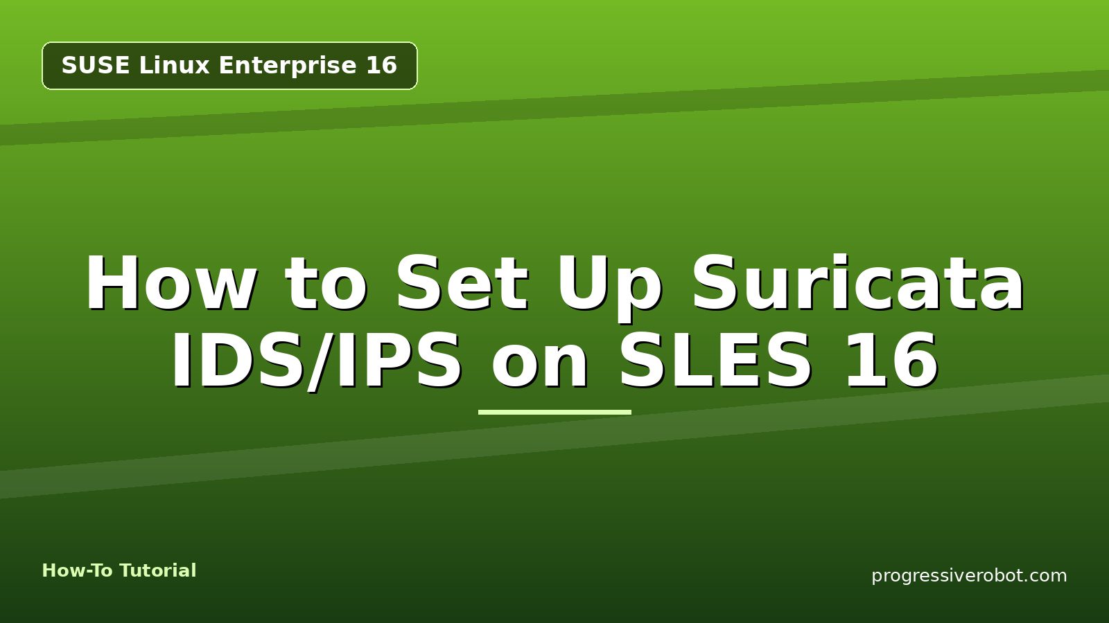 How to Set Up Suricata IDS/IPS on SLES 16 — step-by-step SUSE Linux Enterprise 16 tutorial on Progressive Robot