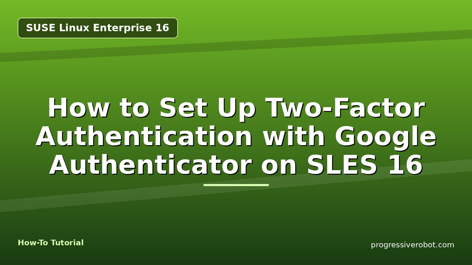 How to Set Up Two-Factor Authentication with Google Authenticator on SLES 16