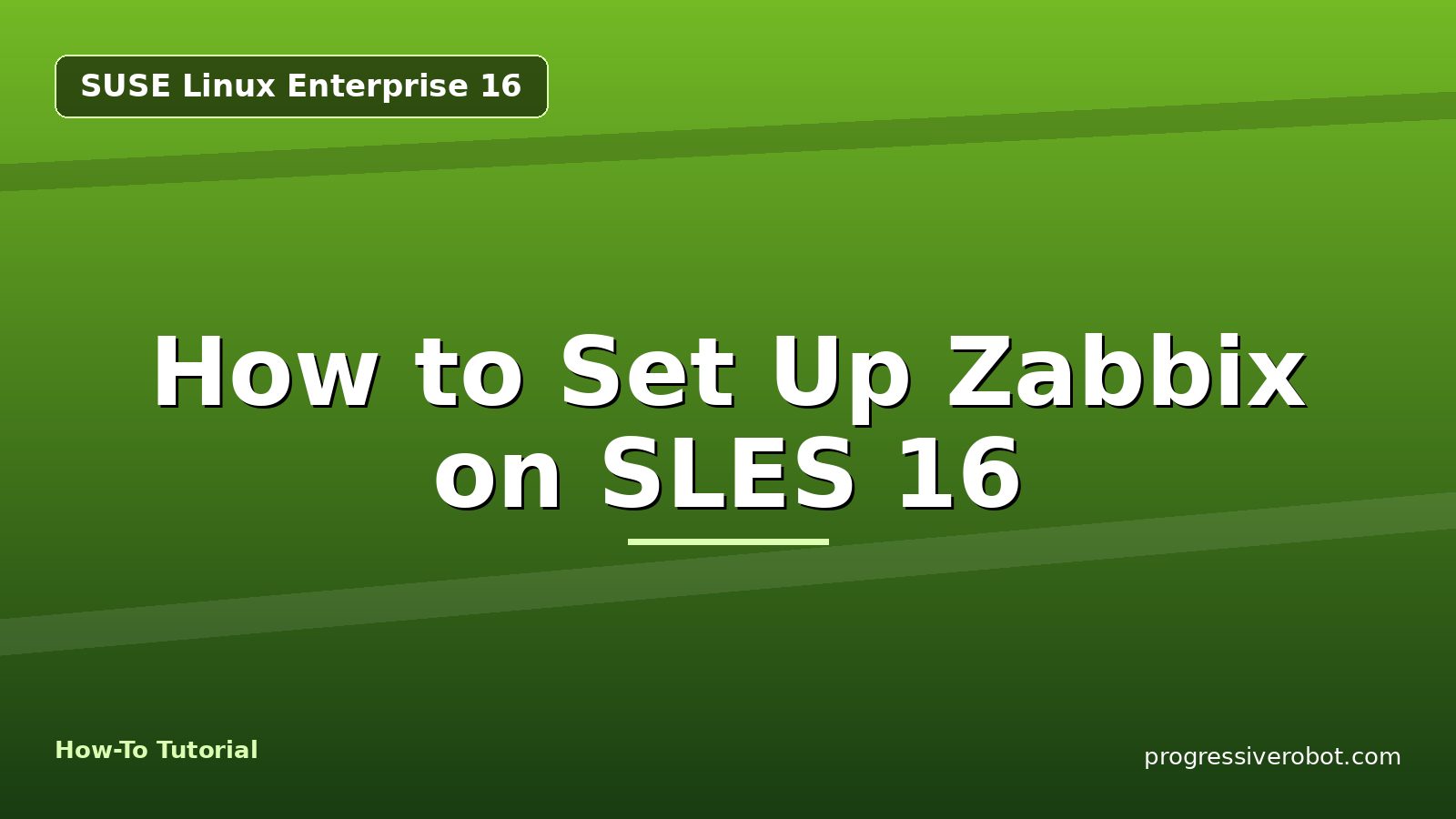 How to Set Up Zabbix on SLES 16 — step-by-step SUSE Linux Enterprise 16 tutorial on Progressive Robot