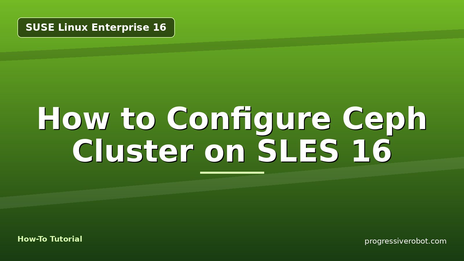 How to Configure Ceph Cluster on SLES 16 — step-by-step SUSE Linux Enterprise 16 tutorial on Progressive Robot